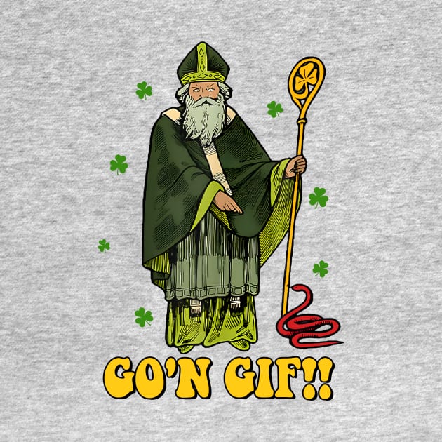 Funny St Patricks Day, Funny Go'n Git St Patrick by artbyhintze